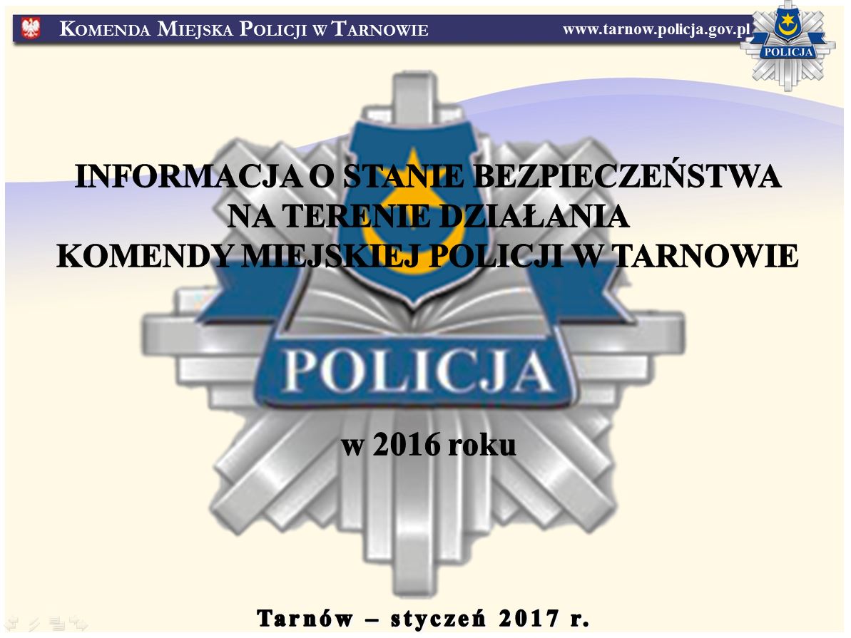 Informacja o stanie bezpieczeństwa i porządku publicznego na terenie miasta Tarnowa i powiatu tarnowskiego