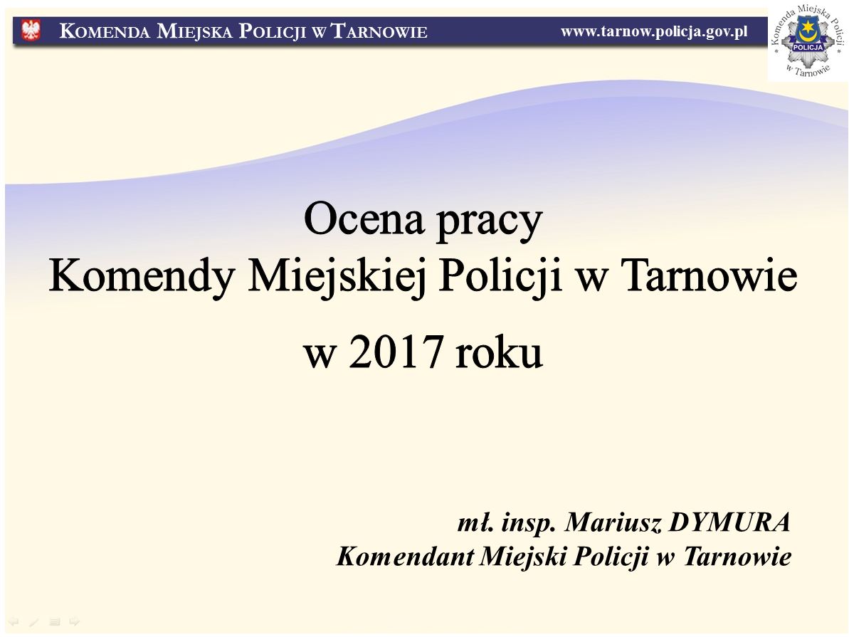 Ocena pracy Komendy Miejskiej Policji w Tarnowie w 2017 roku